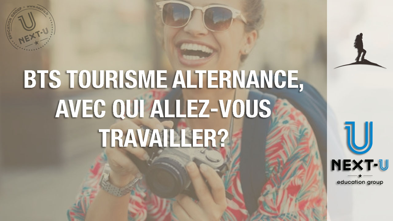 BTS Tourisme Alternance, avec qui allez-vous travailler?