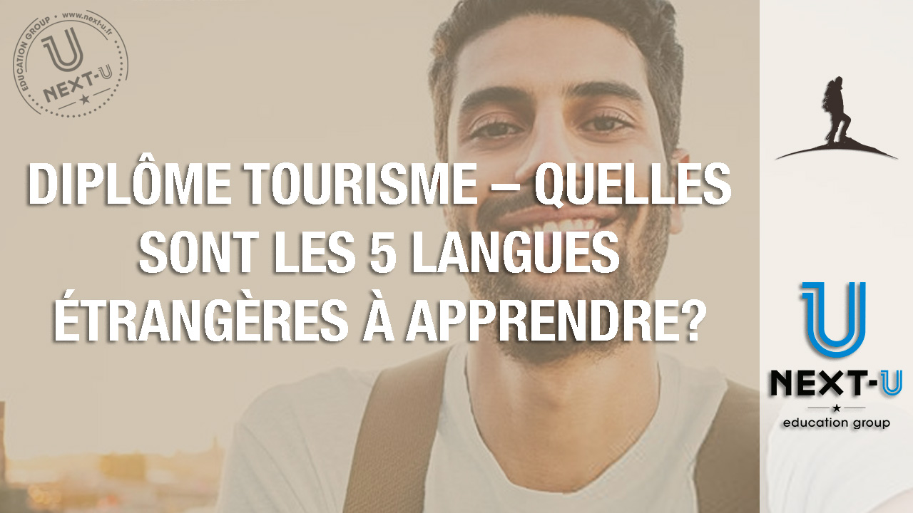 Diplôme tourisme – quelles sont les 5 langues étrangères à apprendre?