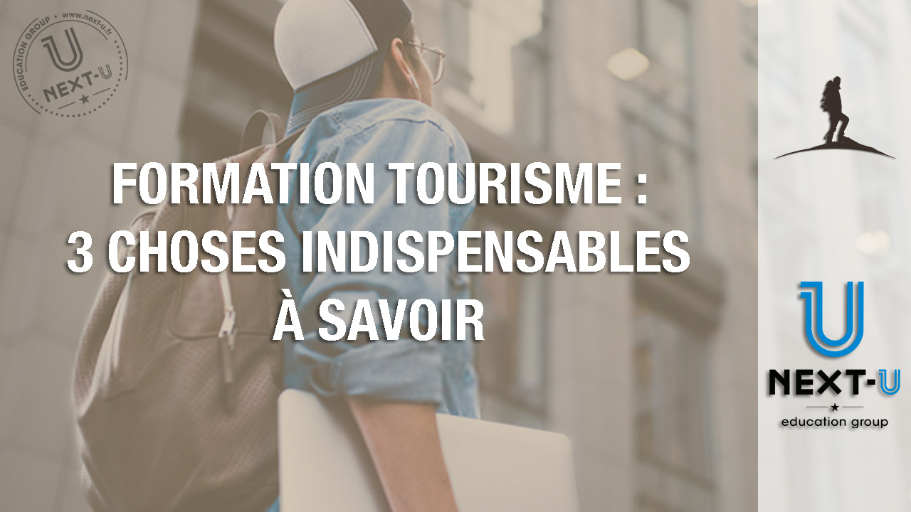 Formation tourisme : 3 choses indispensables à savoir