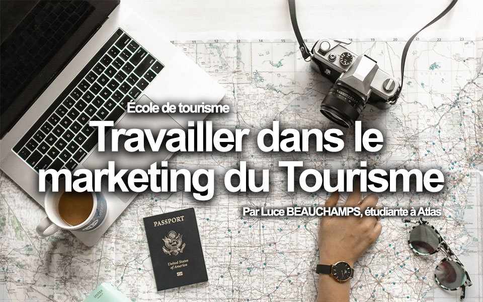 Travailler dans le Marketing du Tourisme
